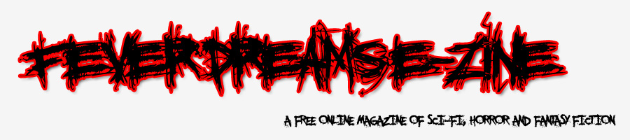 Fever Dreams E-Zine. A free online magazine for genre fiction.